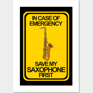 In Case of Emergency Save My Saxophone First Posters and Art